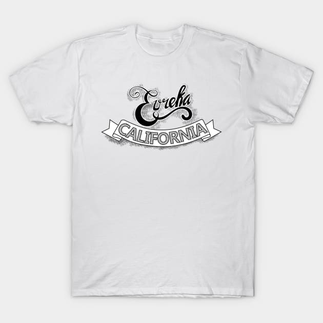 Eureka California T-Shirt by denip